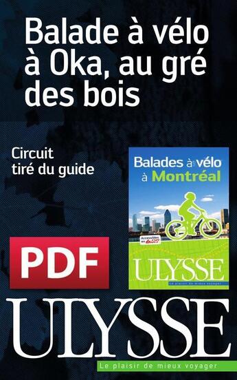 Couverture du livre « Balade à vélo à Oka, au gré des bois » de  aux éditions Ulysse