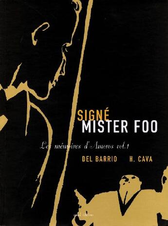 Couverture du livre « Les mémoires d'Amorós t.1 ; signé mister Foo » de Del Barrio et H. Cava aux éditions Fremok