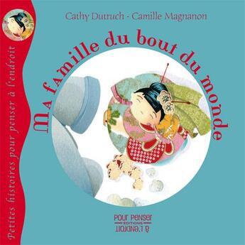 Couverture du livre « Ma famille du bout du monde » de Cathy Dutruch aux éditions Pour Penser A L'endroit