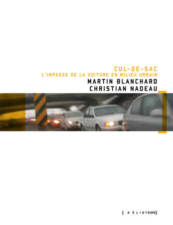 Couverture du livre « Cul de sac ; l'impasse de la voiture en milieu urbain » de Blanchard Martin Nad aux éditions Les éditions Héliotrope