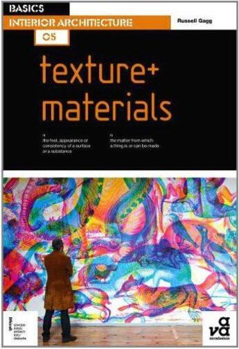 Couverture du livre « Basics interior architecture 05 texture + materials » de Gagg Russell aux éditions Ava