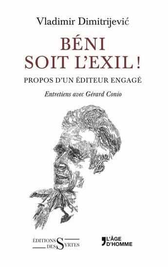 Couverture du livre « Béni soit l'exil ! entretiens avec Gérard Conio » de Vladimir Dimitrijevic aux éditions Syrtes