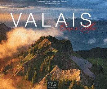 Couverture du livre « Valais, corps et âme » de Catherine Grive aux éditions Corps Et Ame