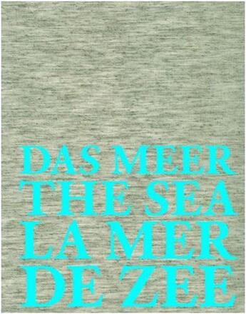 Couverture du livre « Das meer the sea la mer de zee » de Hoet Jan/Van Den Bos aux éditions Hatje Cantz