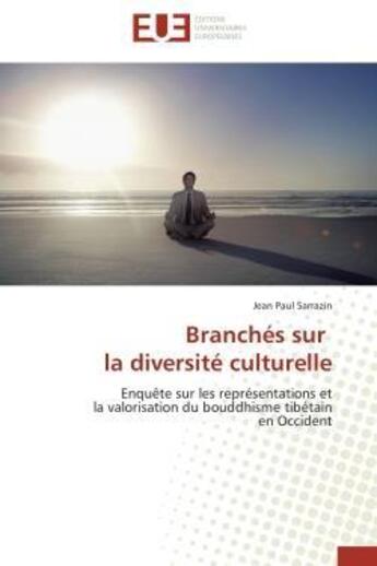 Couverture du livre « Branches sur la diversite culturelle - enquete sur les representations et la valorisation du bouddhi » de Sarrazin Jean Paul aux éditions Editions Universitaires Europeennes