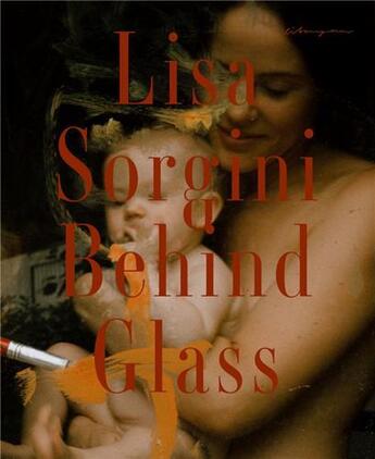 Couverture du livre « Lisa Sorgini behind glass » de Lisa Sorgini aux éditions Libraryman