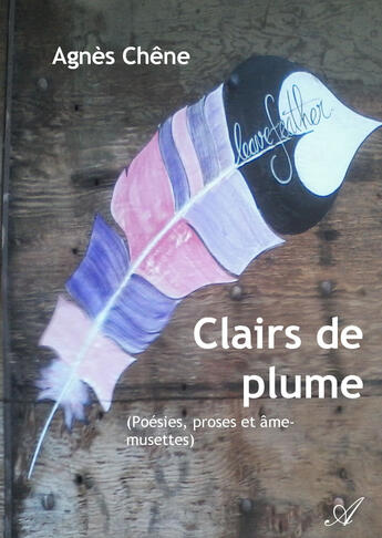 Couverture du livre « Clairs de plume » de Agnes Chene aux éditions Atramenta