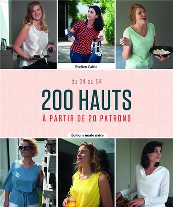 Couverture du livre « 200 hauts à partir de 20 patrons ; du 34 au 54 » de Cabie Evelien aux éditions Marie-claire