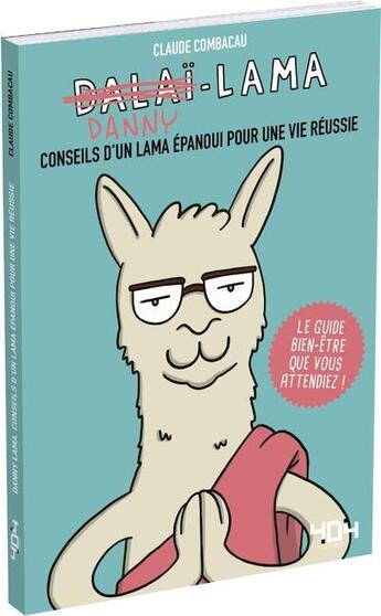 Couverture du livre « Danny lama ; conseils d'un lama épanoui pour une vie réussie » de Claude Combacau aux éditions 404 Editions