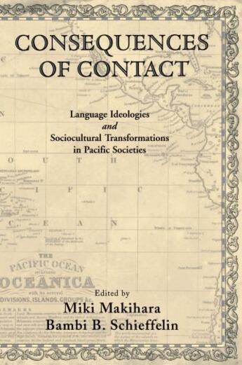 Couverture du livre « Consequences of Contact: Language Ideologies and Sociocultural Transfo » de Miki Makihara aux éditions Oxford University Press Usa