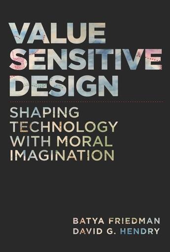 Couverture du livre « VALUE SENSITIVE DESIGN » de Batya Friedman et David G. Hendry aux éditions Mit Press