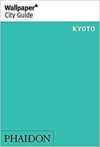 Couverture du livre « Kyoto (édition 2014) » de  aux éditions Phaidon Press