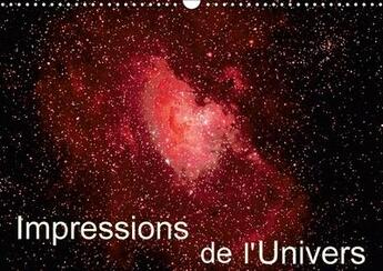 Couverture du livre « Impressions de l univers calendrier mural 2018 din a3 horizo - photos d etoiles de galaxies e » de Monarchc aux éditions Calvendo