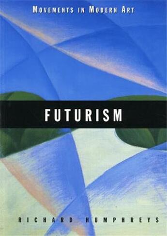 Couverture du livre « Futurism » de Humphreys Richard aux éditions Tate Gallery