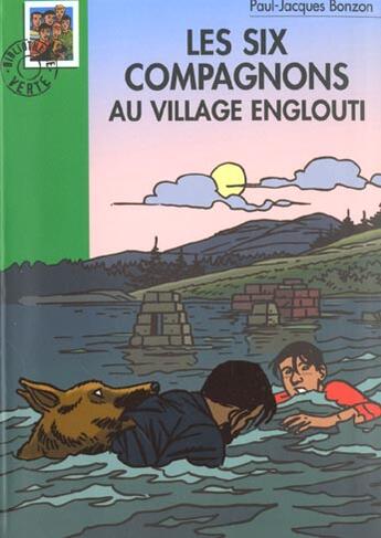 Couverture du livre « Les six compagnons 05 - les six compagnons au village englouti » de Bonzon P J aux éditions Le Livre De Poche Jeunesse