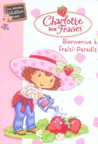 Couverture du livre « Charlotte aux Fraises t.1 ; bienvenue à Fraisi-Paradis » de Katherine Quenot aux éditions Le Livre De Poche Jeunesse