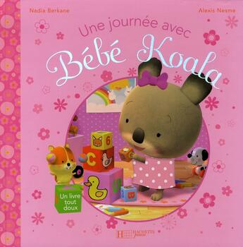 Couverture du livre « Une journée avec bébé koala » de Nadia Berkane et Alexis Nesme aux éditions Le Livre De Poche Jeunesse