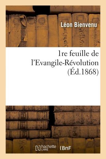 Couverture du livre « 1re feuille de l'evangile-revolution » de Bienvenu Leon aux éditions Hachette Bnf