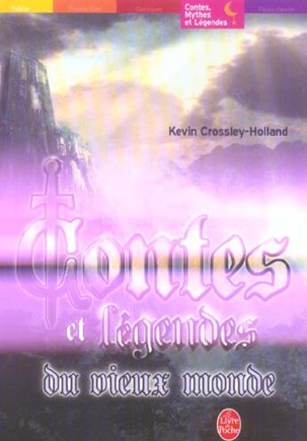 Couverture du livre « Contes et legendes du vieux monde » de Crossley Holland-K aux éditions Le Livre De Poche Jeunesse