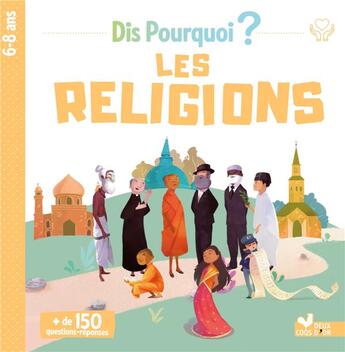 Couverture du livre « Dis pourquoi ? : les religions » de Sophie De Mullenheim aux éditions Deux Coqs D'or