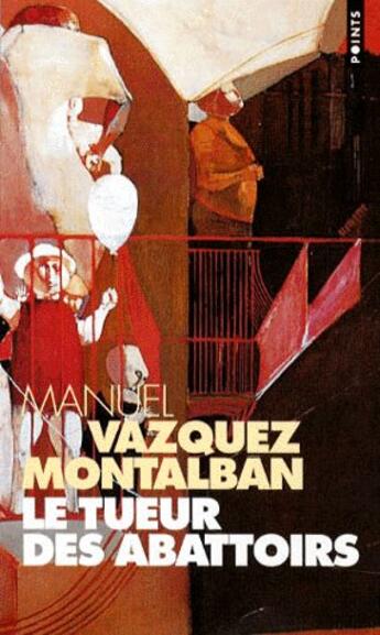 Couverture du livre « Le tueur des abattoirs, et autres nouvelles » de Vazquez Montalban M. aux éditions Points