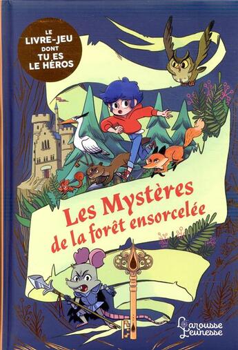 Couverture du livre « Les mysteres de la foret ensorcelee - enigmes et jeux » de Laureen Bouyssou aux éditions Larousse