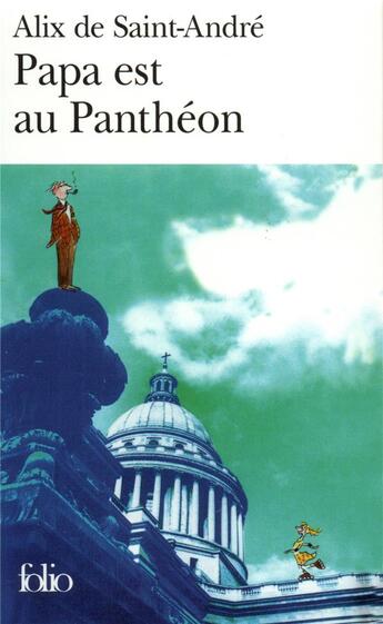 Couverture du livre « Papa est au Panthéon » de Alix De Saint-Andre aux éditions Folio