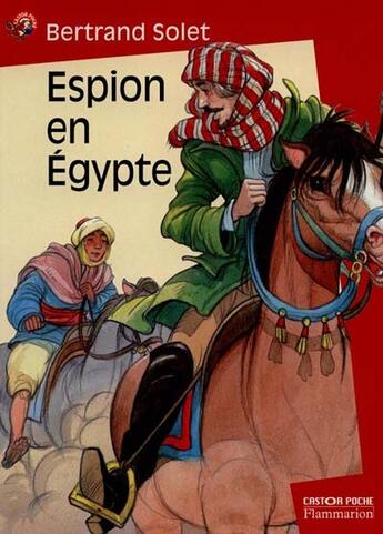 Couverture du livre « Espion en egypte (anc ed) - - evasion garantie, roman, junior des 10/11ans » de Bertrand Solet aux éditions Flammarion