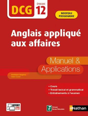 Couverture du livre « DCG épreuve 12 ; anglais appliqué aux affaires ; manuel et applications (édition 2020) » de Dominique Daugeras et Claire Cornet aux éditions Nathan