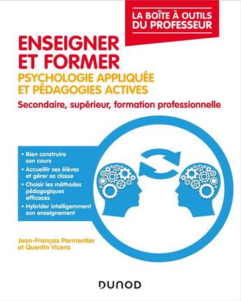 Couverture du livre « Enseigner et former : psychologie appliquée et pédagogies actives ; secondaire, supérieur, formation professionnelle (2e édition) » de Jean-Francois Parmentier et Quentin Vicens aux éditions Dunod