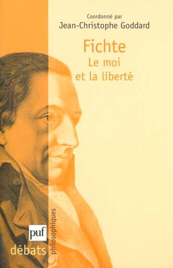 Couverture du livre « Fichte. le moi et la liberte » de Goddard J-C. aux éditions Puf