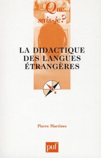 Couverture du livre « La didactique des langues étrangères (5e édition) » de Pierre Martinez aux éditions Que Sais-je ?