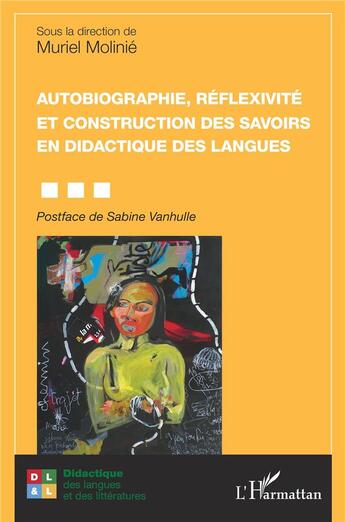 Couverture du livre « Autobiographie, réflexivité et construction des savoirs en didactique des langues » de Muriel Molinie aux éditions L'harmattan