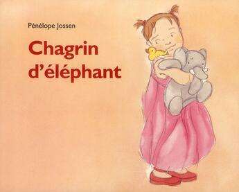 Couverture du livre « Chagrin d'éléphant » de Jossen Penelope aux éditions Ecole Des Loisirs