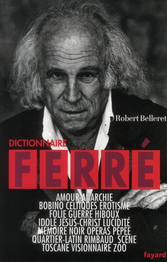 Couverture du livre « Dictionnaire Ferré » de Robert Belleret aux éditions Fayard