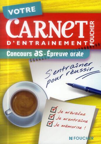 Couverture du livre « VOTRE CARNET D'ENTRAINEMENT ; concours AS ; épreuve orale » de Bernard Abchiche aux éditions Foucher