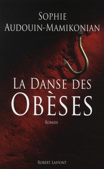 Couverture du livre « La danse des obèses » de Sophie Audouin-Mamikonian aux éditions Robert Laffont