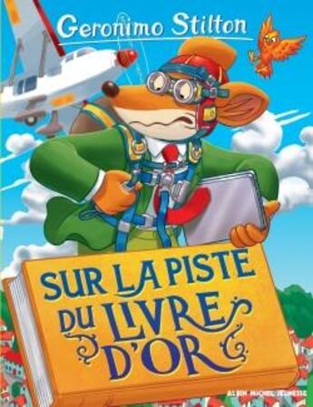 Couverture du livre « Geronimo Stilton Tome 72 : sur la piste du livre d'or » de Geronimo Stilton aux éditions Albin Michel Jeunesse