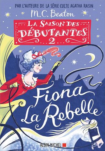 Couverture du livre « La saison des débutantes Tome 2 : Fiona la rebelle » de M. C. Beaton aux éditions Albin Michel