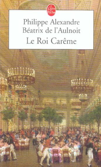 Couverture du livre « Le roi careme » de Alexandre-P+Aulnoit- aux éditions Le Livre De Poche