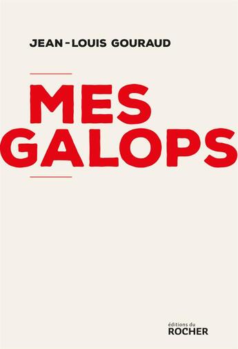 Couverture du livre « Mes galops » de Jean-Louis Gouraud aux éditions Rocher