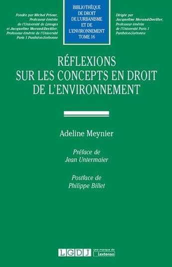 Couverture du livre « Réflexions sur les concepts en droit de l'environnement » de Adeline Meynier aux éditions Lgdj