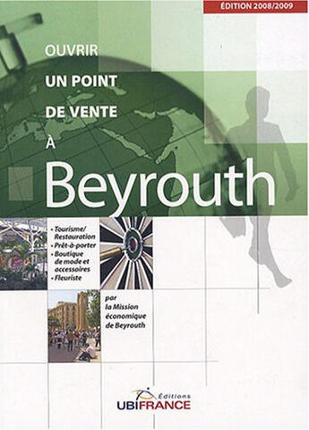 Couverture du livre « Beyrouth Ouvrir Un Point De Vente 2008/2009 » de Mission Economique D aux éditions Ubifrance