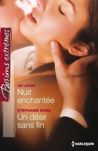 Couverture du livre « Nuit enchantée ; un désir sans fin » de Stephanie Bond et Jo Leigh aux éditions Harlequin