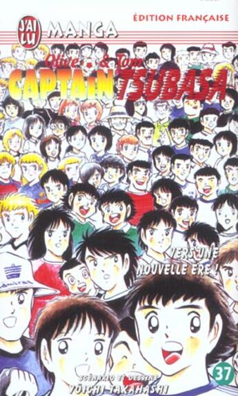 Couverture du livre « Olive et Tom ; Captain Tsubasa T.37 ; vers une nouvelle ère ! » de Yoichi Takahashi aux éditions J'ai Lu