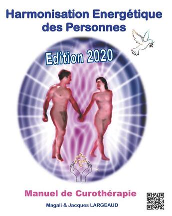 Couverture du livre « Harmonisation énergétique des personnes : manuel de curothérapie 2020 » de Largeaud/Koessler aux éditions Books On Demand