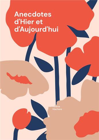 Couverture du livre « Anecdotes d'Hier et d'Aujourd'hui » de Hélène Machere aux éditions Books On Demand