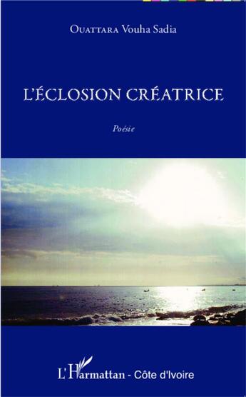 Couverture du livre « L'éclosion créatrice » de Vouha Sadia Ouattara aux éditions L'harmattan