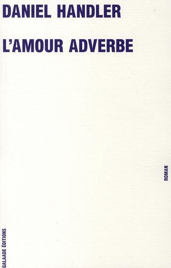 Couverture du livre « L'amour adverbe » de Daniel Handler aux éditions Galaade