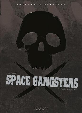 Couverture du livre « Space gangsters : Intégrale t.1 et t.2 : plaisir aquatique » de Julien Motteler aux éditions Clair De Lune